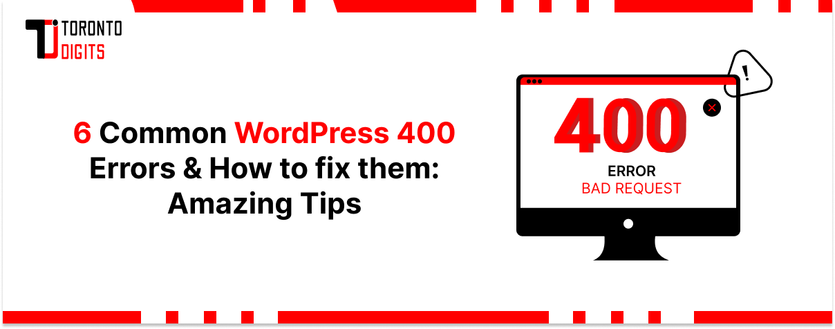 6 Common WordPress 400 Errors & How to Fix them: Amazing Tips